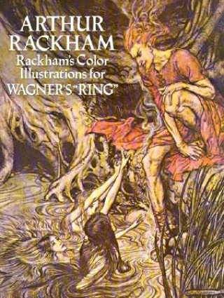 Rackham's Color Illustrations for Wagner's 