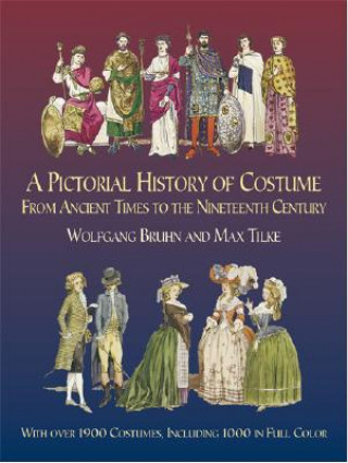 Pictorial History of Costume from Ancient Times to the Nineteenth Century