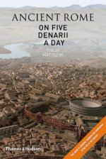 Ancient Rome on 5 Denarii a Day: Guide to Sightseeing, Shopping e