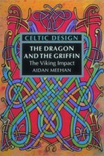 Celtic Design: The Dragon and the Griffin