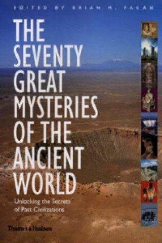 Seventy Great Mysteries of the Ancient World