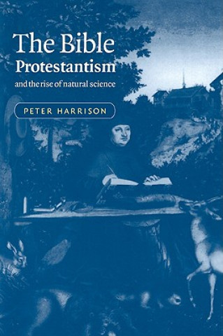 Bible, Protestantism, and the Rise of Natural Science