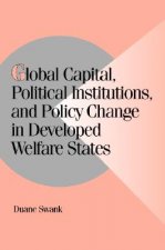 Global Capital, Political Institutions, and Policy Change in Developed Welfare States