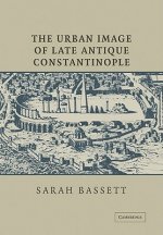 Urban Image of Late Antique Constantinople