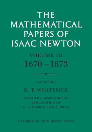 Mathematical Papers of Isaac Newton: Volume 3