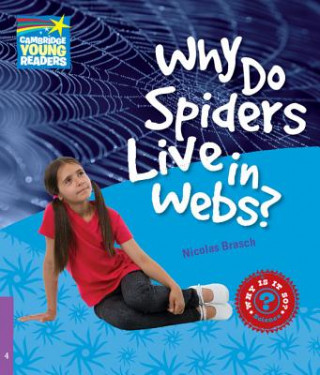 Why Do Spiders Live in Webs? Level 4 Factbook