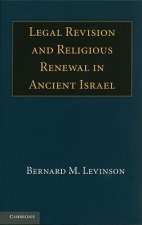 Legal Revision and Religious Renewal in Ancient Israel