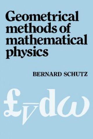 Geometrical Methods of Mathematical Physics (Bernard F Schutz)(Miękka)
