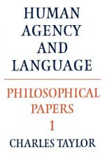 Philosophical Papers: Volume 1, Human Agency and Language