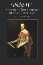Philip IV and the Government of Spain, 1621-1665