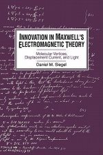 Innovation in Maxwell's Electromagnetic Theory