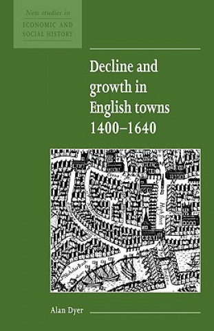 Decline and Growth in English Towns 1400-1640