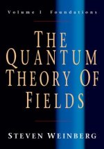 Quantum Theory of Fields: Volume 1, Foundations