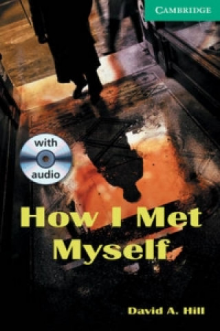 How I Met Myself Level 3 Lower Intermediate Book and Audio C
