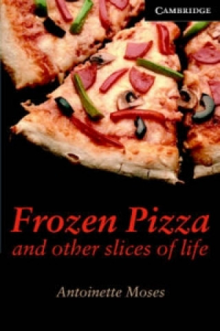 Frozen Pizza and Other Slices of Life Level 6 Advanced Book