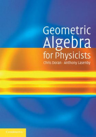 Geometric Algebra for Physicists