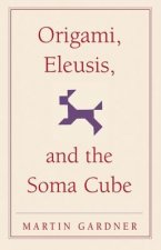 Origami, Eleusis, and the Soma Cube