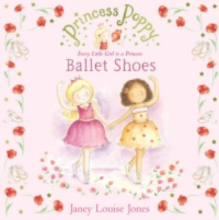 Princess Poppy: Ballet Shoes (Janey Jones)(Brožovaná)