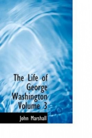 Life of George Washington Volume 3