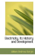 Electricity, Its History and Development