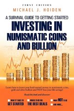 Guide to Getting Started Investing in Numismatic Coins and Bullion