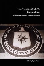 Project MKULTRA Compendium: The CIA's Program of Research in Behavioral Modification