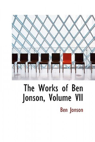 Works of Ben Jonson, Volume VII