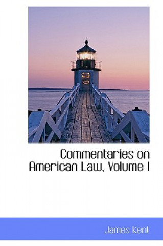Commentaries on American Law, Volume I