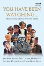 You Have Been Watching - The Autobiography Of David Croft