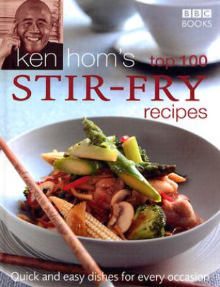 Ken Hom's Top 100 Stir Fry Recipes (Ken Hom)()
