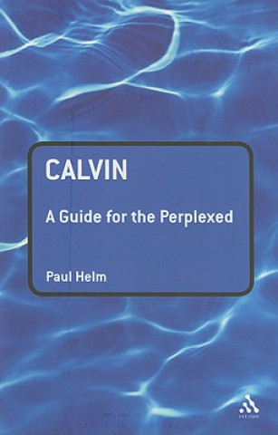 Calvin: A Guide for the Perplexed