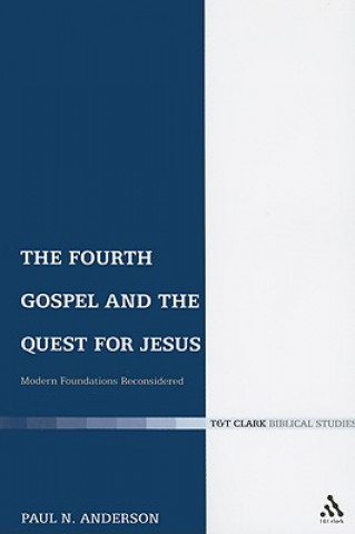 Fourth Gospel and the Quest for Jesus