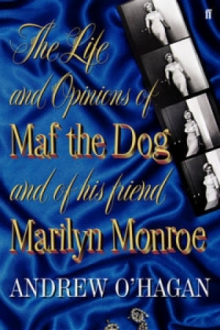 Life and Opinions of Maf the Dog, and of his friend Marilyn Monroe