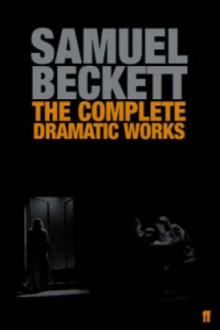 Complete Dramatic Works of Samuel Beckett