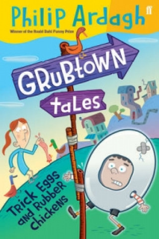 Grubtown Tales: Trick Eggs and Rubber Chickens