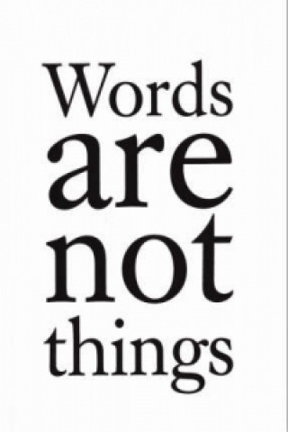 Words are Not Things