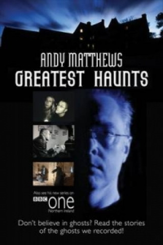 Andy Matthews' Greatest Haunts