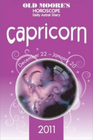 Old Moore Horoscopes and Daily Astral Diaries 2011 Capricorn