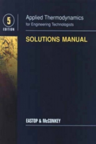 Applied Thermodynamics for Engineering Technologists Student Solutions Manual