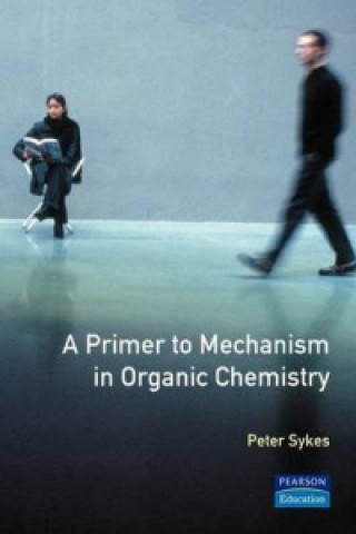 Primer to Mechanism In Organic Chemistry