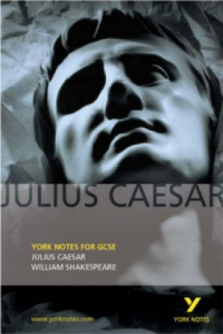 Julius Caesar: York Notes for GCSE
