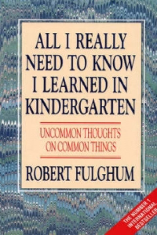 All I Really Need to Know I Learned in Kindergarten