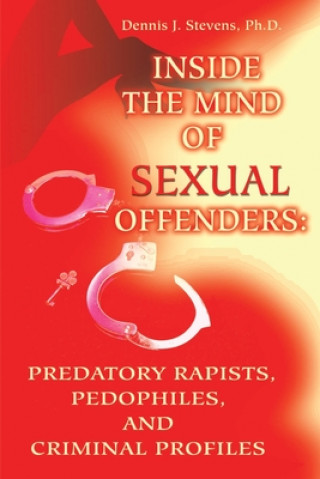 Inside the Mind of Sexual Offenders: