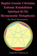Baptist Gnostic Christian Eubonic Kundalinion Spiritual Ki Do Hermeneutic Metaphysics