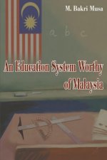 Education System Worthy of Malaysia