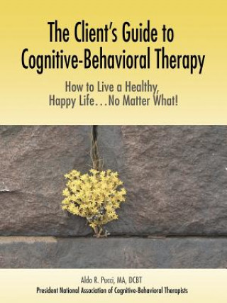 Client's Guide to Cognitive-Behavioral Therapy