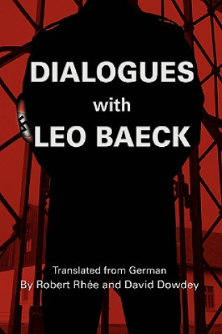 Dialogues with Leo Baeck
