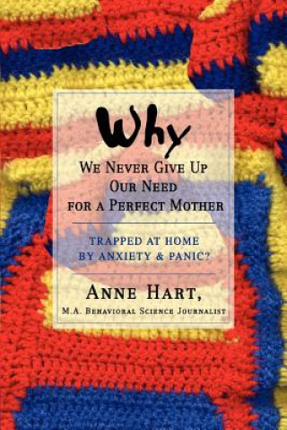 Why We Never Give Up Our Need for a Perfect Mother