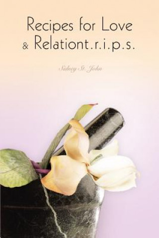 Recipes for Love & Relationt.r.i.p.s.
