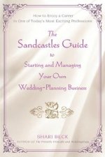 Sandcastles Guide to Starting and Managing Your Own Wedding-Planning Business